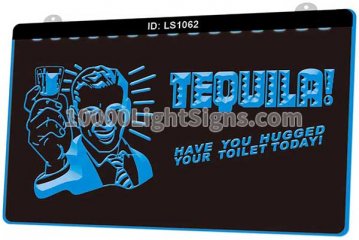 LS1062 Tequila Have You Hugged Your Toilet
