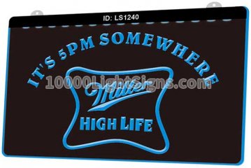 LS1240 Its 5 Pm Somewhere Miller High Life