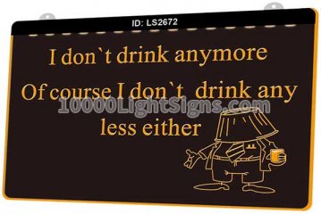 LS2672 I Dont Drink Anymore