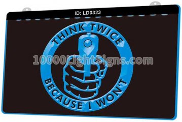 LD0323 Think Twice Because I Wont.jpg