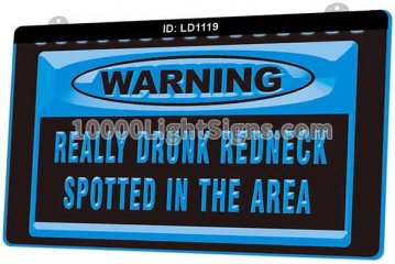 LD1119 Warning Really Drunk Redneck Spotted In THe Area