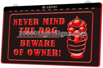 LD1121 Never Mind The Dog Beware Of Owner