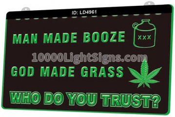 LD4961 Man Made Booze God Made Grass Who Do You Trust