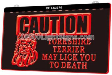 LS3676 Caution Yorkshire Terrier May Lick You To Death