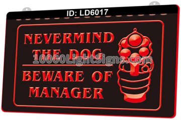 LD6017 Never Mind The Dog Beware Of Manager