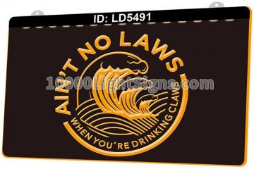 LD5491 Ain't No Laws When You're Drinking Claws