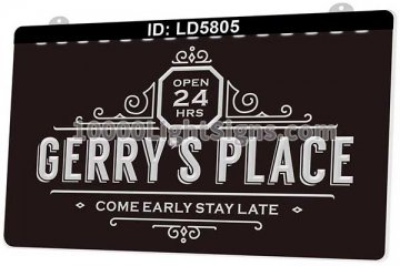 LD5805 Gerry's Place Come Early Stay Late Open 24 Hours