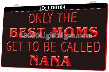LD6104 Only the Best Moms Get To Be Called Nana