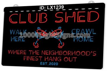 LX1239 Your Names Club Shed Walk Here Crawl Home