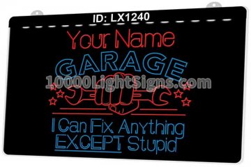 LX1240 Your Names Garage I Can Fix Anything Except Stupid