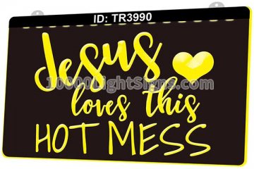 TR3990 Jesus Loves THis Hot Mess